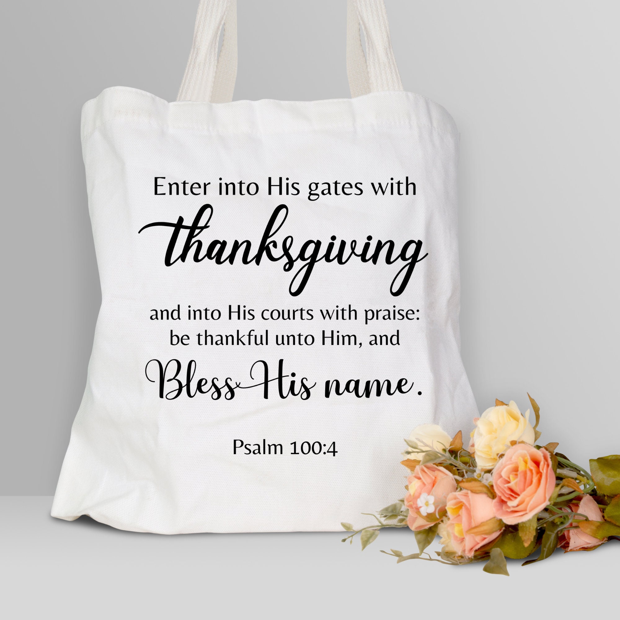 Enter His gates With Thanks Giving Tote Bag Enter His gates With Thanks Giving Tote Bag