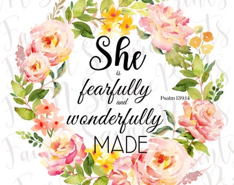 She is fearfully and wonderfully made Png File for Sublimation/Psalm 139:14 Png Designs/Womens Verse Sublimation/Png DIGITAL DOWNLOAD