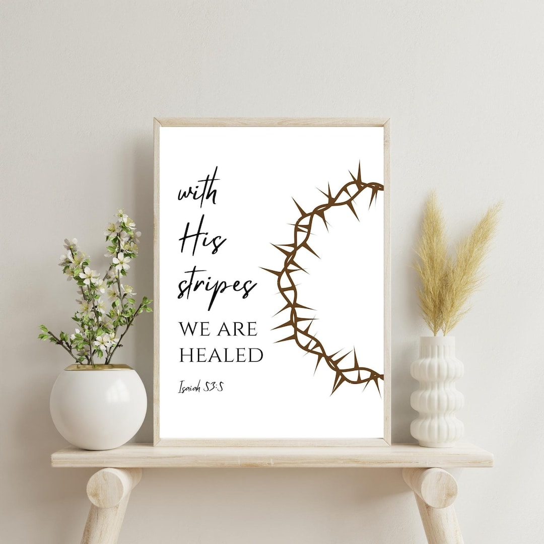 With His Stripes We Are Healed Print/isaiah 53:5 Print/motivational ...