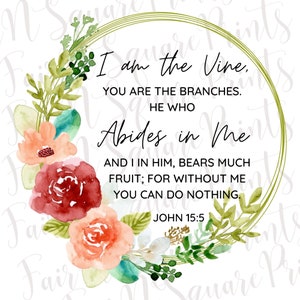 I am the Vine you are the branches - John 15:5 Png File for Sublimation/Inspirational Verse Png/Christians Sublimation/Png Digital Download