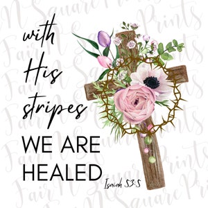 With His Stripes We are Healed Png File for Sublimation/Isaiah 53:5 Png File Designs/Christians Sublimation/Png Digital Download