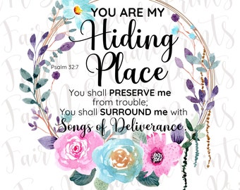 You are my Hiding Place Png File for Sublimation/Psalm 32:7 Floral Png File Designs/Christians Sublimation/Png Digital Download