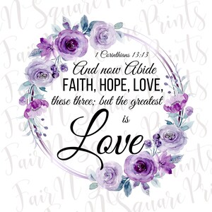 1 Corinthians 13:13 Png File Purple Floral Design/Faith Hope Love Png File for Sublimation/Christians Sublimation/Png DIGITAL DOWNLOAD