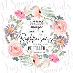 File PNG con ghirlanda floreale di Matteo 5:6 - Sublimazione cristiana (download digitale)