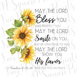 May include: A watercolor painting of sunflowers with a religious quote: "May the Lord Bless You and Protect You. May the Lord Smile on You and Be Gracious to You. May the Lord Show You His Favor and Give You His Peace."  Numbers 6:24-26
