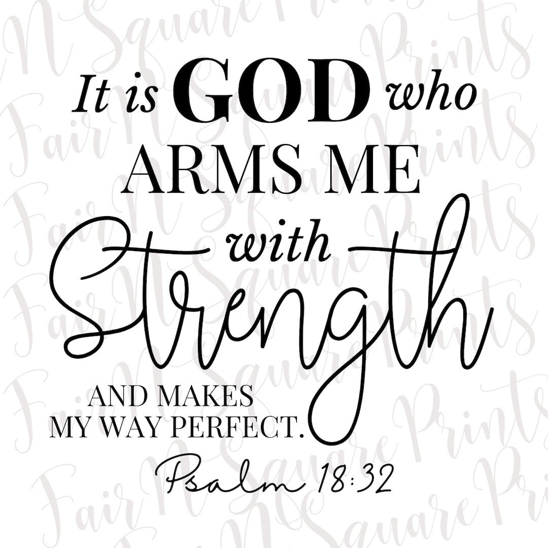 Psalm 18:32 - It is God Who Arms Me With Strength Black Text Png File for  Sublimation/christians Sublimation/png Digital Download - Etsy Canada