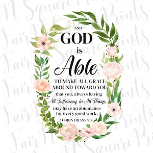 May include: An image featuring the words "AND GOD is Able" in black script, framed by a wreath of green leaves and pink flowers. The text is accompanied by a Bible verse at the bottom.