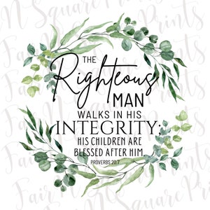 Proverbs 20:7 Png File for Sublimation/The righteous man walks in his integrity Png File/Scripture for Men/Png Digital Download