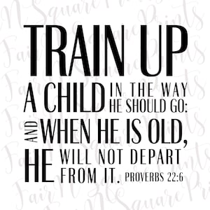 Train up a child Png File for Sublimation/Proverbs 22:6 Png File for Sublimation/Christians Sublimation/Png Digital Download