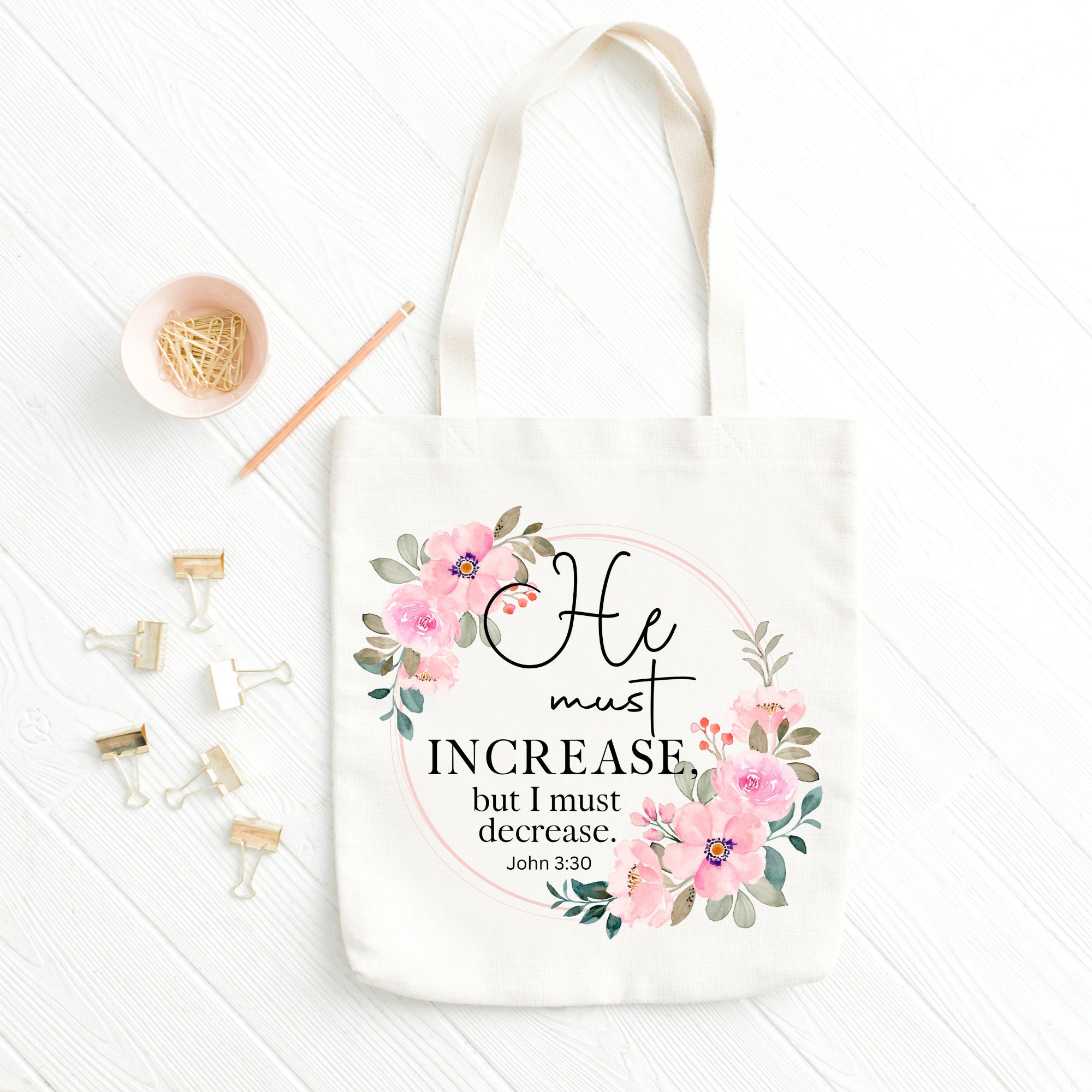 He Must Increase But I Must Decrease {Tote Bag} He Must Increase But I Must Decrease {Tote Bag}