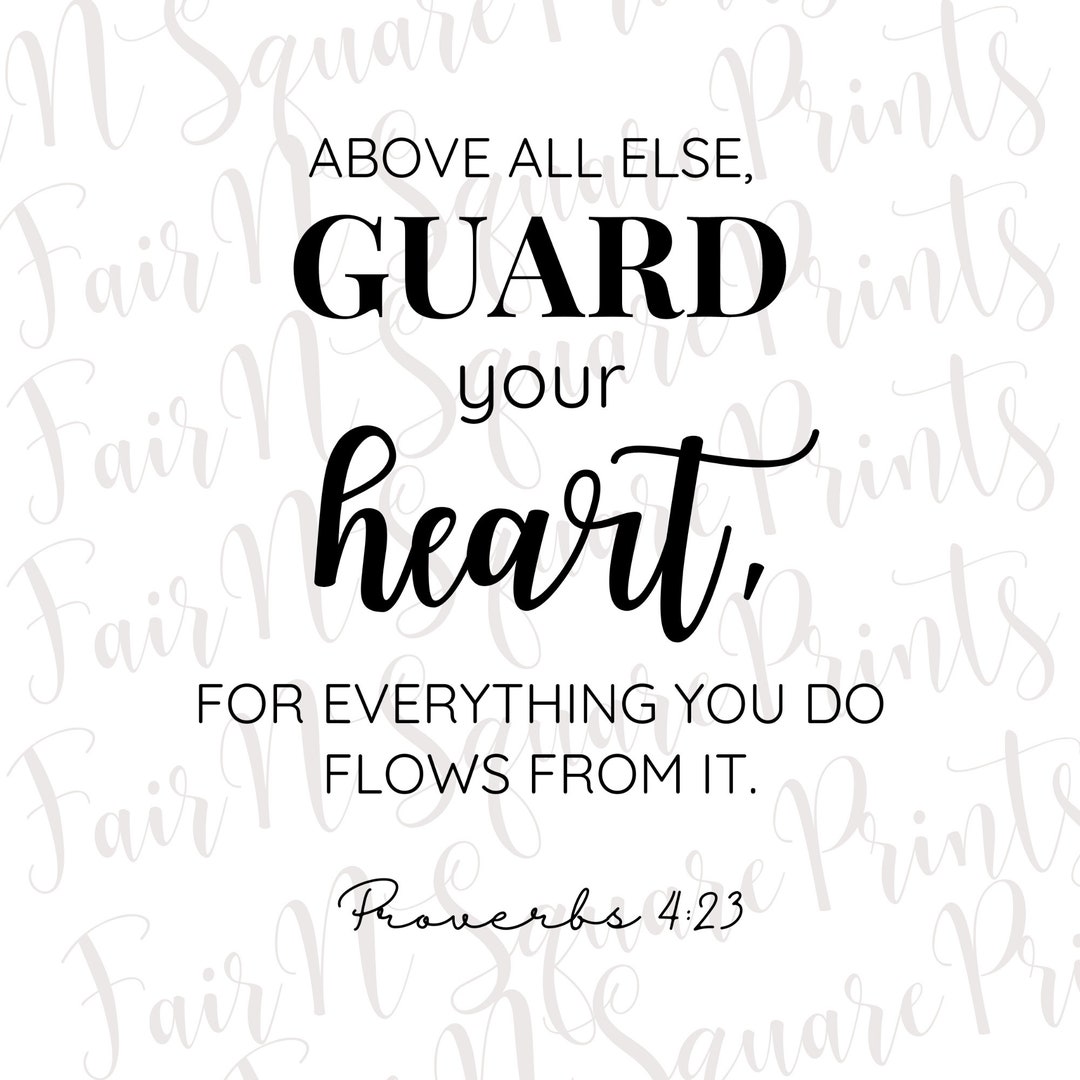 Guard Your Heart Proverbs 423 Png File for Sublimation/motivational