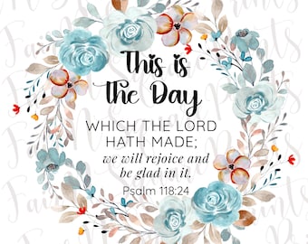 Pode incluir: Um design de coroa de flores com o texto "This is the Day" em escrita preta. A coroa apresenta flores em aquarela em tons de azul, laranja e marrom, com o versículo bíblico Salmo 118:24.