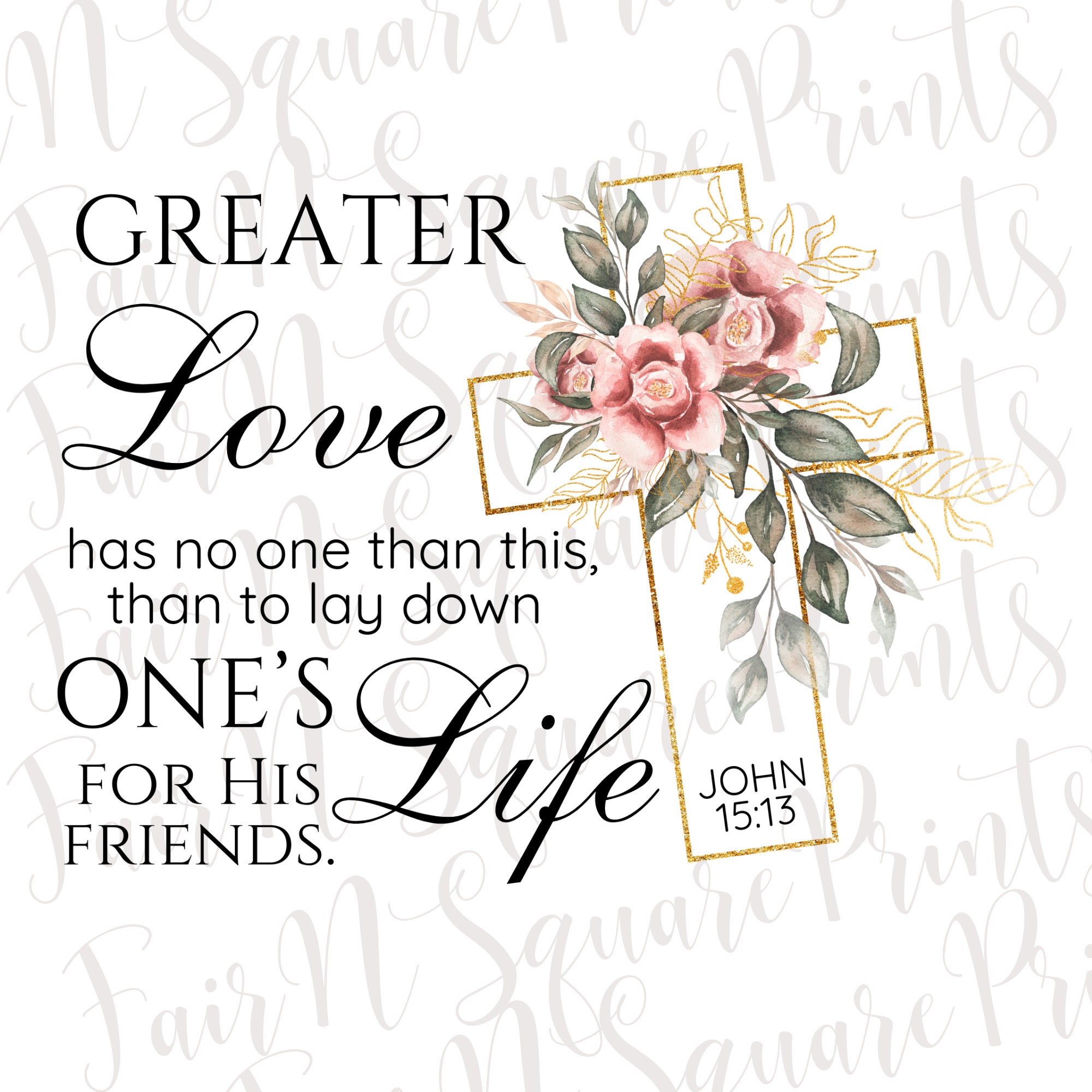 John 15:13 Png File for Sublimation/greater Love Has No One Than