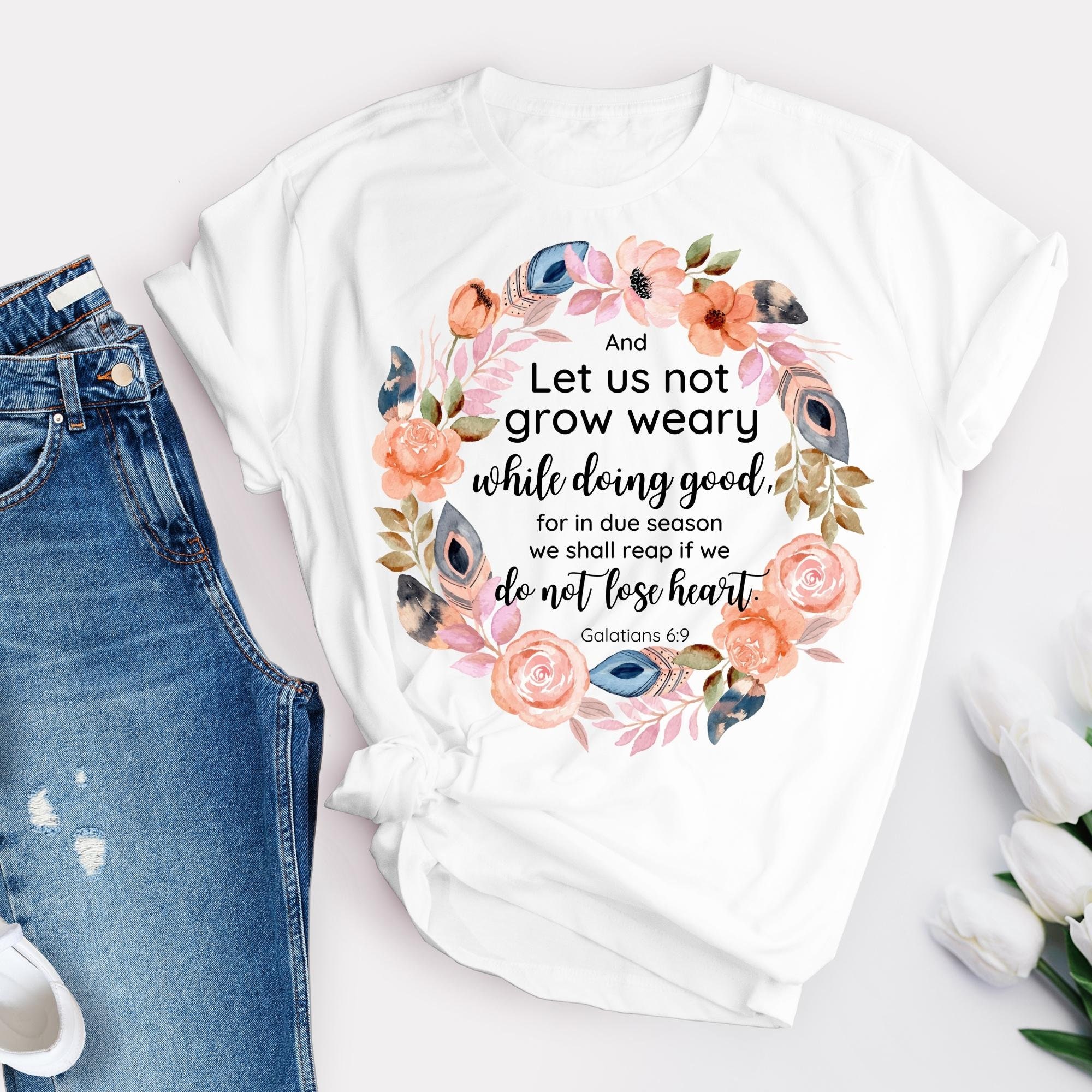 In Doing Good We Shall Reap Christian T Shirt In Doing Good We Shall Reap Christian T Shirt