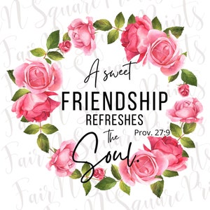 A Sweet Friendship refreshes the Soul Png File for Sublimation/Friendship for Sublimation/Christian Designs Sublimation/Png Digital Download