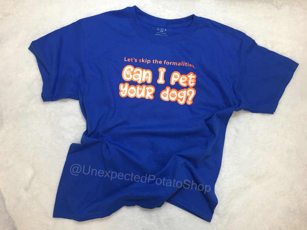Can I Pet Your Dog Shirt Fun Pet Lover Shirt Animal Lover Etsy