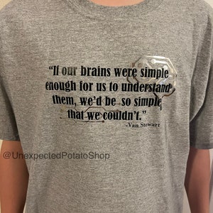 Science Brain Smart Quote Nerd Shirt Artificial Intelligence AI STEM “If our brains were simple enough that we could understand them”