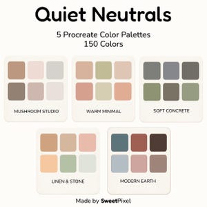 May include: A digital graphic titled Quiet Neutrals featuring 5 Procreate color palettes and 150 colors. The palettes are labeled Mushroom Studio, Warm Minimal, Soft Concrete, Linen & Stone, and Modern Earth. The text Made by SweetPixel appears at the bottom.