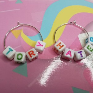 Quirky Tory Hater earrings, word  earrings, letter earrings, hoop earrings