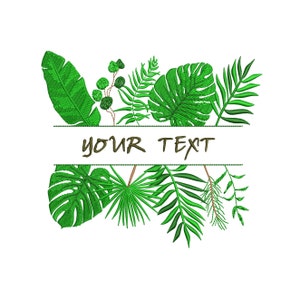 May include: Green tropical leaves and branches with a banner that says "YOUR TEXT".