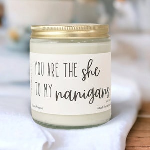 Du bist die sie zu meinen nanigans lustige Kerze für sie lustige Kerzen beste Freundin Geschenk beste Freundin Kerze beste Freundin Geburtstagsgeschenk süße Kerzen