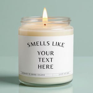 Smells like Custom Candle, Personalized Gifts, funny candles, Gifts for him, Gifts for her, Christmas, wedding, birthday, retirement, candle