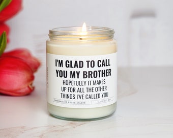 I'm glad to call you my brother funny candle for him funny birthday gift for brother funny birthday candle brothers birthday gift