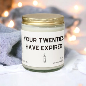 Your Twenties Have Expired 30th Birthday Candle, funny birthday gift, look at you turning 30, soy candle, birthday gift, funny candles