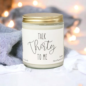 Talk Thirty To Me Candle, 30th birthday, funny birthday gift, turning 30 candle, best friend turning 30, gifts for her, soy wax, candle