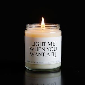 Light Me When You Want A BJ soy candle, Birthday Gift For Boyfriend, Anniversary Gift For Husband, Valentine&#39;s Day Gift