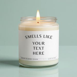 Smells like Custom Candle, Personalized Gifts, funny candles, Gifts for him, Gifts for her, Christmas, wedding, birthday, retirement, candle