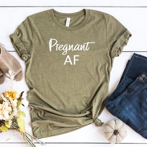 Pregnant AF Shirt Pregnancy Announcement Shirt Mom Shirt Motherhood Funny Pregnancy Announcement Unisex shirt image 1