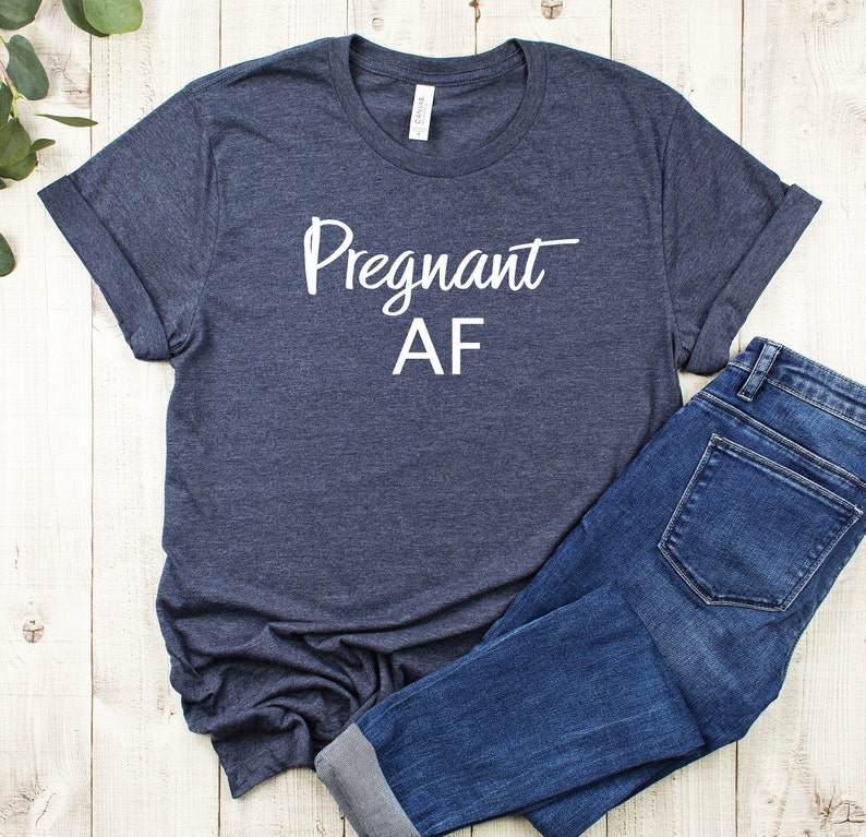 Pregnant AF Shirt Pregnancy Announcement Shirt Mom Shirt Motherhood Funny Pregnancy Announcement Unisex shirt image 5