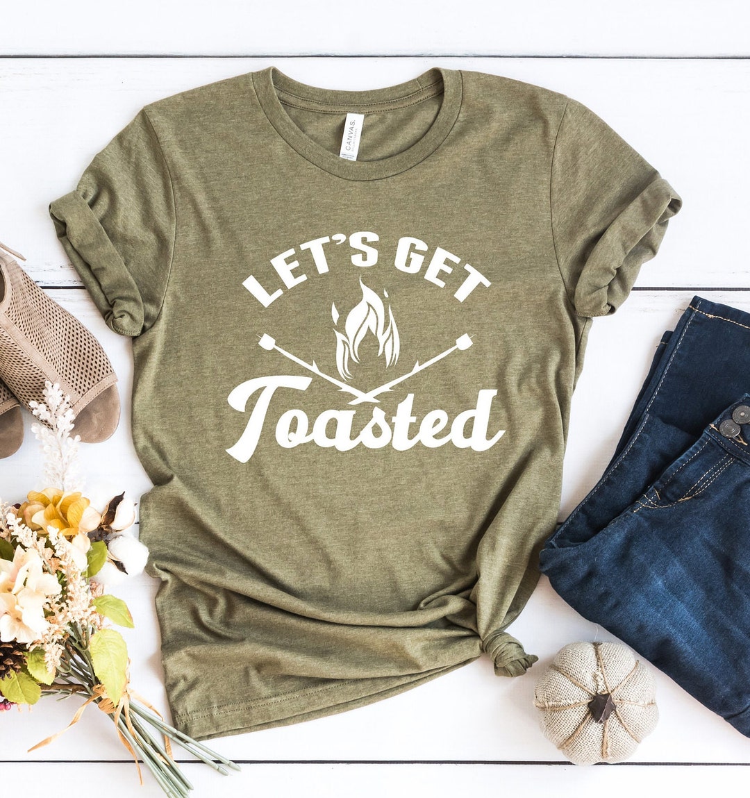 Let's Get Toasted Shirt, Let's Get Toasted Shirt, Camping Shirts ...