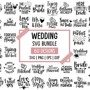 May include: A collection of wedding-themed SVG designs in black text. The designs include phrases like "Bride," "Forever," and "Just Married." The bundle contains 60 designs in SVG, PNG, EPS, and DXF formats. The text is displayed on a white background.