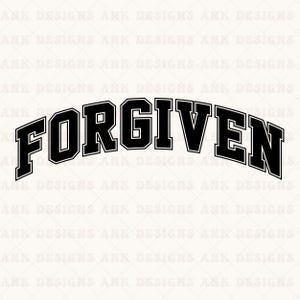 May include: A black and white graphic design featuring the word "FORGIVEN" in a bold, arched font. The text is outlined in black with a white fill, set against a light background with a repeating pattern of "ANK DESIGNS".