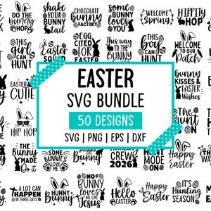 May include: An Easter SVG bundle with 50 designs, featuring various bunny-themed graphics and phrases. The designs include text like "Happy Easter," "Bunny Kisses," and "Egg Hunt Champion," in black and white.