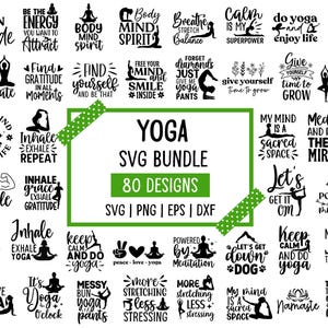 May include: A collection of 80 yoga-themed SVG designs in black and white. The designs include inspirational quotes, yoga poses, and the words "Yoga SVG Bundle". The bundle includes SVG, PNG, EPS, and DXF file formats.