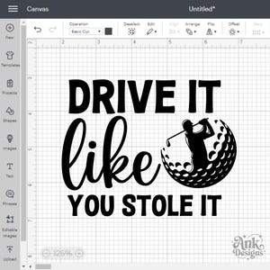May include: Black and white graphic design with the text "DRIVE IT like YOU STOLE IT". The design includes a silhouette of a golfer swinging a club and a golf ball.