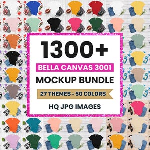 May include: A mockup bundle featuring a variety of Bella Canvas 3001 t-shirts in various colors, including red, yellow, and pink. The image includes the text "1300+ BELLA CANVAS 3001 MOCKUP BUNDLE 27 THEMES - 50 COLORS HQ JPG IMAGES."