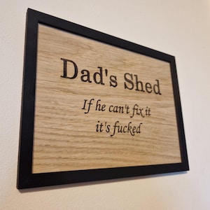 Dad's Shed Engraved Neatly Wooden Sign - Can Be Personalised - If He Can't fix it gift, diy sign , tools plaque , gift for him, cave