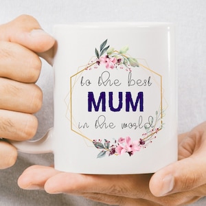 Personalised Mum Mug Mothers Day Mug Gifts For Mum Birthday Gifts Mum Xmas Gift For Mum World&#39;s Best Mum Mum Mugs Floral Mugs For Mum.