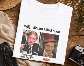 Lustiges T-Shirt mit Willy Wonka-Motiv, schwarzer Humor, Vintage-T-Shirt mit sarkastischem Spruch, Unisex-Sweatshirt/Hoodie als Geschenk