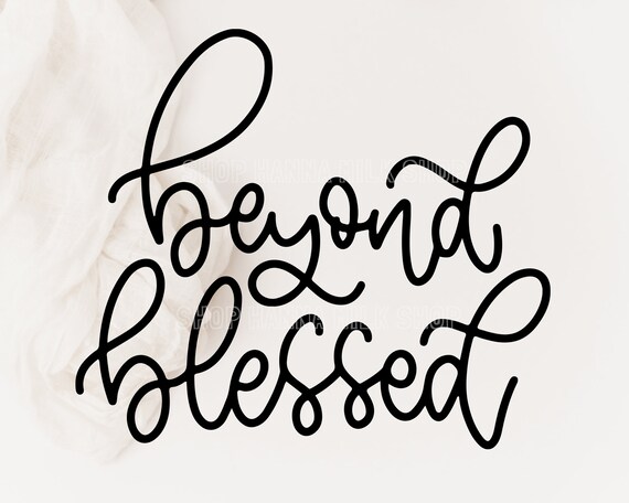Svg Png Dxf Beyond Blessed Saying Shirt Design Vector Clipart Etsy