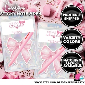 May include: Two cellophane bags with pink pens and sticky notes. Each bag features a label with the text "PINK BOWS and tiny toes" and a pink bow graphic. The image also includes the text "Custom STICKY NOTE & PEN", "PRINTED & SHIPPED", "VARIETY COLORS", and "MATCHING FAVORS AVAILABLE".