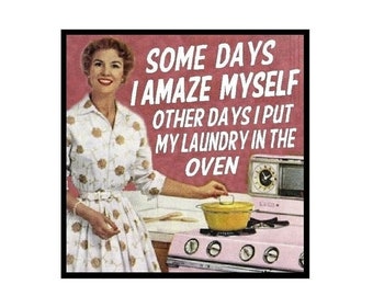 Funny Gifts | Retro Magnet | I Amaze Myself | Laundry in the Oven | Home and Office Decor