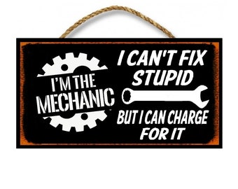 Funny Mechanic Gift | Auto Shop Wood Sign | Can Not Fix Stupid But I Can Charge For It | Fathers Day | Men