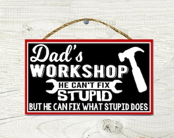 Dad's Workshop Wooden Sign | Funny Garage Decor, Fix Stupid Quote, Fathers Day Gift