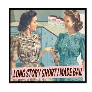 Funny Gifts | Office Magnet | Long Story Short Made Bail | Coworker | Friends