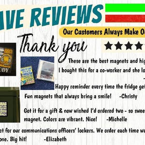 May include: Image features a collage of magnets with positive customer reviews. The magnets showcase various designs, including an American flag, a photo, and humorous text. Text includes "RAVE REVIEWS" and "Thank you."